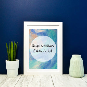 Inhale confidence exhale doubt inspirational print quote prints