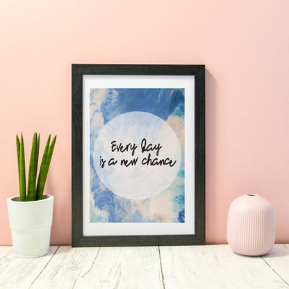 Every day is a new chance inspirational quote print quote prints