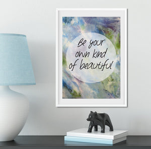 Framed Typography Print, Be your own kind of beautiful, inspirational print, motivational print, quote print