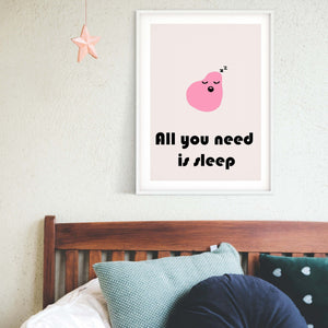 All you need is sleep blob Illustration Print, Nursery décor Typography art print, all you need sleep life quotes bedroom framed Print